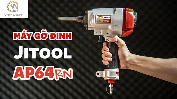 Thông tin cấu tạo và ưu điểm nổi bật của máy gỡ đinh JITOOL AP64rn