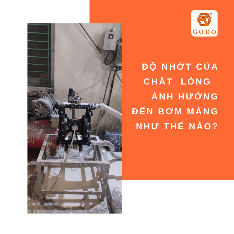 Độ nhớt của chất lỏng ảnh hưởng đến bơm màng