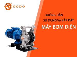 Godo - Hướng dẫn sử dụng và lắp đặt máy bơm màng điện