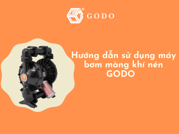 Godo - Hướng dẫn tháo lắp máy bơm màng khí nén GODO