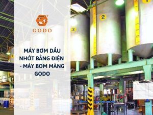 Godo - Máy bơm dầu nhớt bằng điện ưu việt như thế nào?