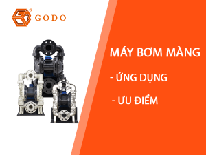 Godo - Máy bơm màng là gì? Ưu điểm ứng dụng bơm màng khí nén GODO