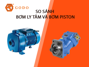 Godo - So sánh bơm ly tâm và bơm piston khác nhau như thế nào?