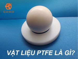 Godo - Vật liệu PTFE là gì? Ứng dụng của PTFE trong ngành bơm công nghiệp